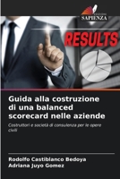 Guida alla costruzione di una balanced scorecard nelle aziende (Italian Edition) 620702799X Book Cover