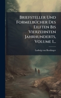 Briefsteller Und FormelbÃ1/4cher Des Eilften Bis Vierzehnten Jahrhunderts, Volume 1... (Latin Edition) 1024754855 Book Cover