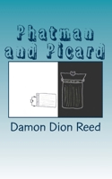 Phatman and Picard: The Pastiche Glimmer 1533052182 Book Cover