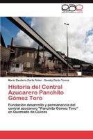 Historia del Central Azucarero Panchito Gomez Toro 3844337318 Book Cover