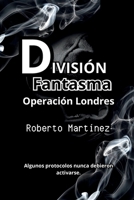 División Fantasma - Operación Londres (Spanish Edition) B0FFYKFFJ2 Book Cover