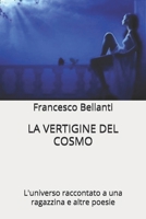 LA VERTIGINE DEL COSMO: L'universo raccontato a una ragazzina e altre poesie (Italian Edition) B0D366FR24 Book Cover