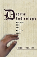 Digital Codicology: Medieval Books and Modern Labor 150363275X Book Cover