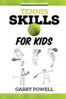 Tennis Skills for Kids 1925308634 Book Cover