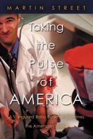 Taking the Pulse of America: A Vanguard Baby Boomer Examines the American Scene 1469737043 Book Cover