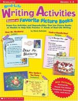 Real-Life Writing Activities Based on Favorite Picture Books: Super-Fun Activities and Reproducibles That Use Picture Books As Models to Help Kids Practice 11 Kinds of Real-Life Writing 043925616X Book Cover