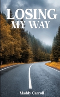 Losing My Way 1961392313 Book Cover