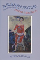 A Russian Psyche: The Poetic Mind of Marina Tsvetaeva 0299173348 Book Cover