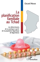 La planification familiale au Tchad: Les déterminants de sa pratique à partir de la population Ngambaye de Ngourkosso (Harmattan Sénégal) (French Edition) 2343062374 Book Cover