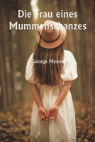 Die Frau eines Mummenschanzes (German Edition) 9359943584 Book Cover