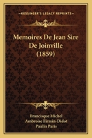 Memoires De Jean Sire De Joinville, Ou, Histoire Et Chronique Du Très-Chreétien Roi Saint Louis 1012210901 Book Cover