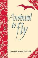 Anointed to Fly 0863163092 Book Cover