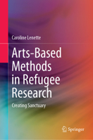 Arts-based Methods in Refugee Research: Creating Sanctuary 9811380074 Book Cover
