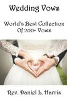 Wedding Vows: World's Best Collection of 200+ Vows 179218073X Book Cover