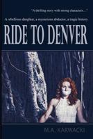 Ride to Denver 198600175X Book Cover