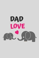 Dad Love: Notebooks are a very essential part for taking notes, as a diary, writing thoughts and inspirations, tracking your goals, for homework, planning and organizing.Great gift for Father's Birthd 1697521363 Book Cover