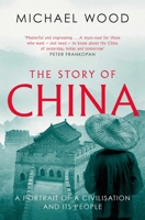 The Story of China: The Epic History of a World Power from the Middle Kingdom to Mao and the China Dream 1250202574 Book Cover
