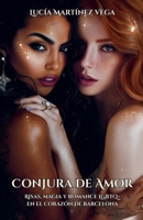 Conjura de Amor: Risas, magia y romance LGBTQ+ en el corazón de Barcelona (Spanish Edition) B0FFCWPK3S Book Cover