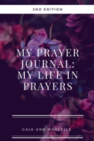 My Prayer Journal: My Life in Prayers B0C9SG1ZSL Book Cover