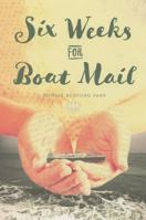 Six Weeks for Boat Mail 1732614024 Book Cover