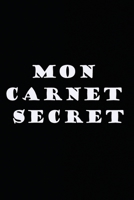 Mon Carnet Secret: Mon Carnet Secret top secret B084P551HQ Book Cover