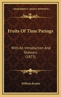 Fruits of Time Parings: With an Introduction and Glossary 1246610914 Book Cover