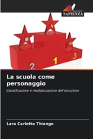 La scuola come personaggio: Classificazione e mediatizzazione dell'istruzione 6206043169 Book Cover
