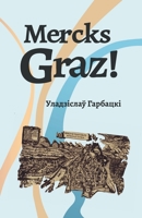 Mercks Graz!: Навэля і падарожныя абразкі 1915601045 Book Cover