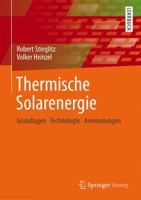 Thermische Solarenergie: Grundlagen, Technologie, Anwendungen 364229474X Book Cover