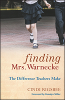 Finding Mrs. Warnecke: The Difference Teachers Make 0470486783 Book Cover