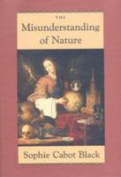 The Misunderstanding of Nature: Poems 1555972012 Book Cover