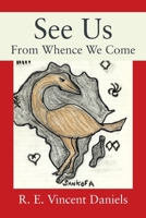 See Us: From Whence We Come 1977224202 Book Cover