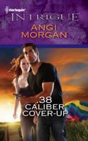 .38 Caliber Cover-Up (Harlequin Intrigue) 0373695292 Book Cover