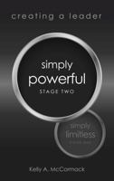 Creating a Leader: Simply Powerful: Stage Two (Volume 2) 1945943017 Book Cover