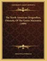The North American Dragonflies, Odonata, Of The Genus Macromia 1248396022 Book Cover