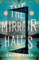 The Mirror Halls: A Novel 0316595586 Book Cover