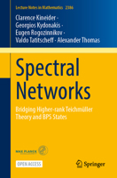 Spectral Networks: Bridging Higher-rank Teichmüller Theory and BPS States (Lecture Notes in Mathematics, 2386) 3032092183 Book Cover