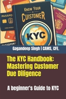 The KYC Handbook: Mastering Customer Due Diligence: A beginner's Guide to KYC B0FH4Y5V75 Book Cover