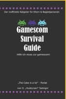 Gamescom Survival Guide - Hilfe ich muss zur gamescom!: Der inoffizielle Ratgeber für Eltern und Begleitpersonen B0979RGS9N Book Cover
