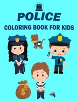 Police Coloring Book For Kids: 100 Fun Coloring Pages For Kids, Adults and Toddlers. null Book Cover
