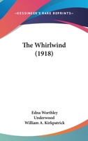 The Whirlwind 0548663025 Book Cover