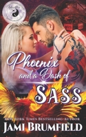 Phoenix and a Dash of Sass B0BSJPYTHS Book Cover