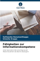 Fähigkeiten zur Informationskompetenz: Unter besonderer Berücksichtigung der Medizinstudenten des Bezirks Davangere 6205714213 Book Cover