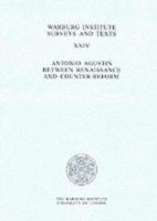 Antonio Agustin Between Renaissance and Counter-reform 0854810862 Book Cover