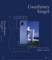 Gwathmey Siegel: Buildings and Projects 1992-2002 0847825299 Book Cover