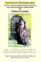 Spiritual Christianity: How to Overcome Spiritual Myopia and Accept Jesus' Offer of Spiritual Companionship 1418406724 Book Cover