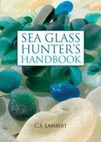 Sea Glass Hunter's Handbook 0892729104 Book Cover
