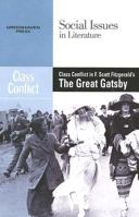 Class Conflict in F. Scott Fitzgerald's the Great Gatsby (Social Issues in Literature) 0737739037 Book Cover