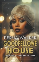 Goodfellowe House B0CCK4VTB9 Book Cover