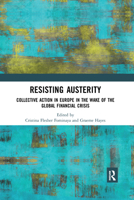 Resisting Austerity: Collective Action in Europe in the Wake of the Global Financial Crisis 0367592681 Book Cover